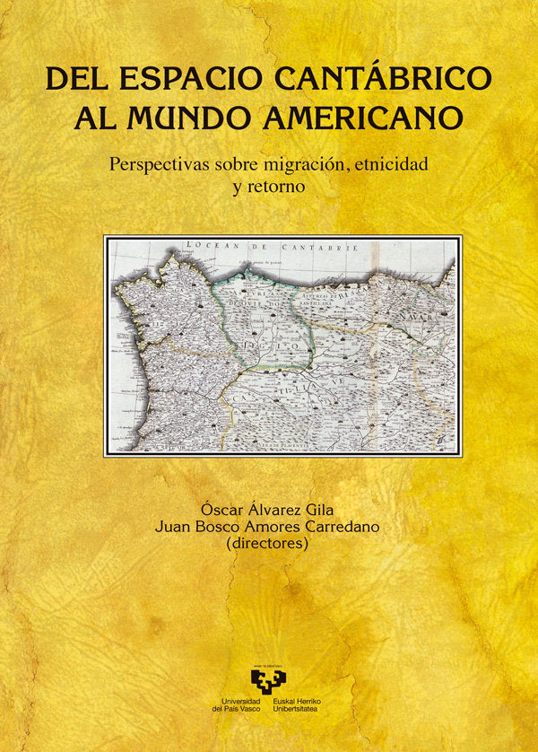 Del espacio cantábrico al mundo americano. Perspectivas sobre migración, etnicidad y retorno, de ALVAREZ GILA, OSCAR | portad