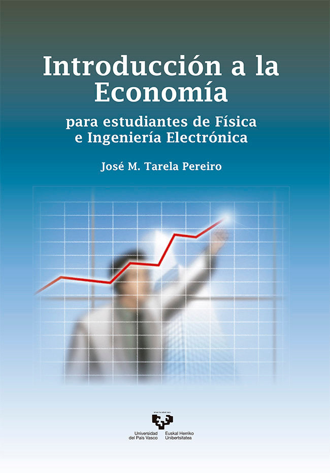 Introducción a la economía para estudiantes de Física e Ingeniería Electrónica, de Tarela Pereiro, José Manuel | portada del 