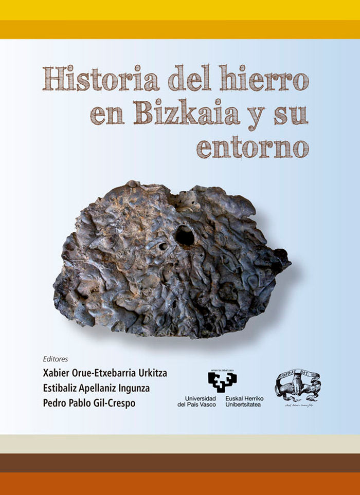 Historia del hierro en Bizkaia y su entorno, de ORUE ETXEBARRIA URKITZA,XABIER | portada del libro