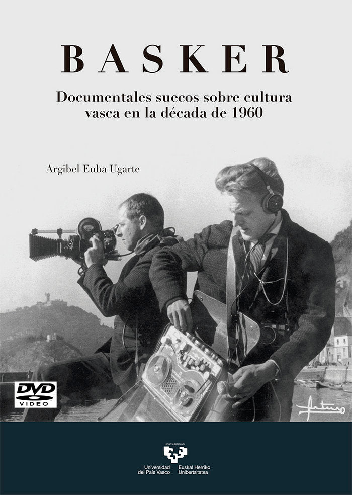 Basker. Documentales suecos sobre cultura vasca en la década de 1960, de Euba Ugarte, Argibel | portada del libro