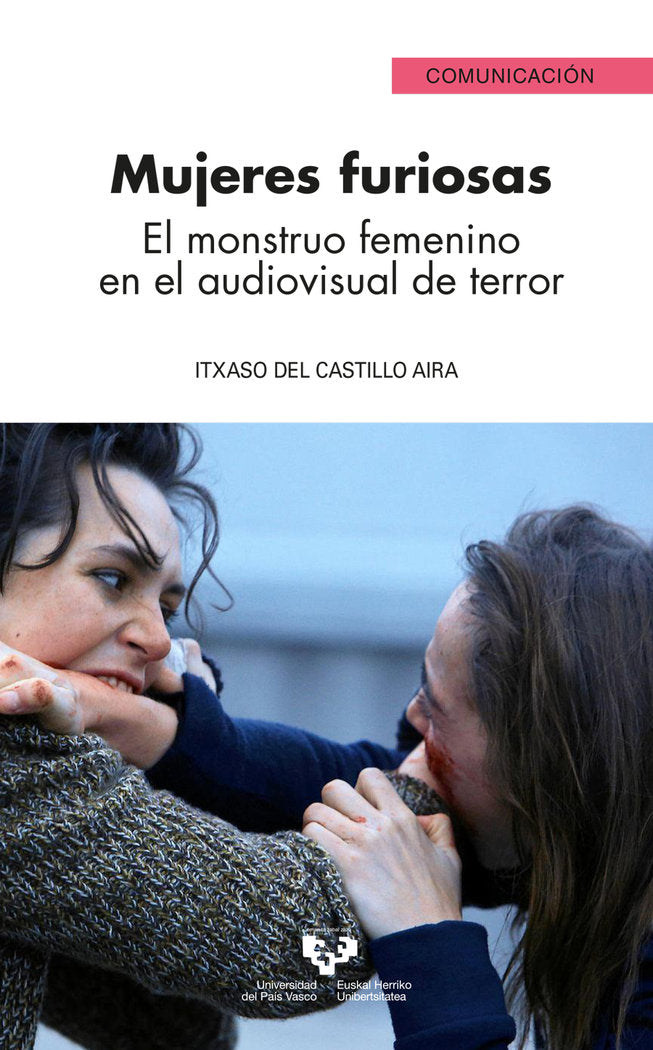Mujeres furiosas. El monstruo femenino en el audiovisual de terror, de CASTILLO AIRA, ITXASO DEL | portada del libro