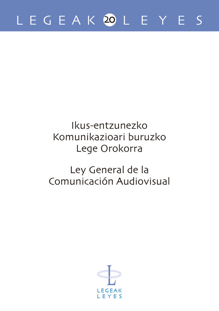 Ikus-entzunezko Komunikazioari buruzko Lege Orokorra û Ley General de la Comunicación Audiovisual, de ARRESE IRIONDO, MARIA N