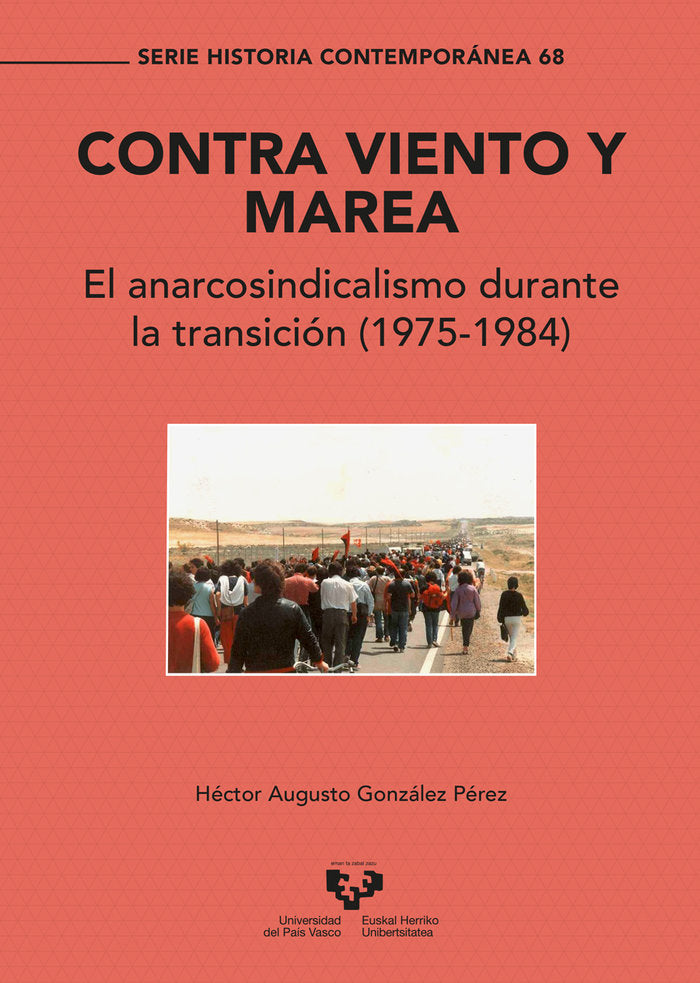 CONTRA VIENTO Y MAREA EL ANARCOSINDICALISMO DURANTE LA TRAN, de GONZALEZ PEREZ, HECTOR AUGUSTO | portada del libro