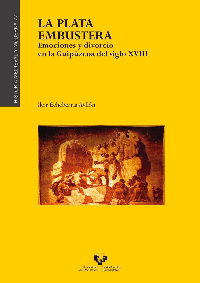 La plata embustera. Emociones y divorcio en la Guipúzcoa del siglo XVIII, de Echeberría Ayllón, Iker | portada del libro