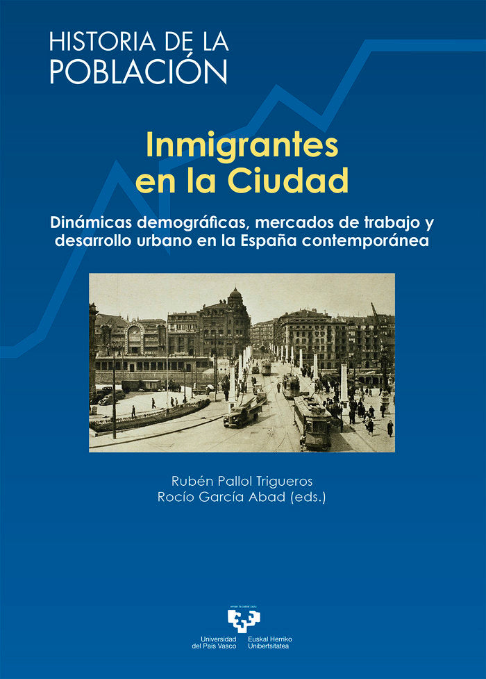 Inmigrantes en la ciudad. Dinámicas demográficas, mercados de trabajo y desarrollo urbano en la Espa, de PALLOL TRIGUEROS, RU