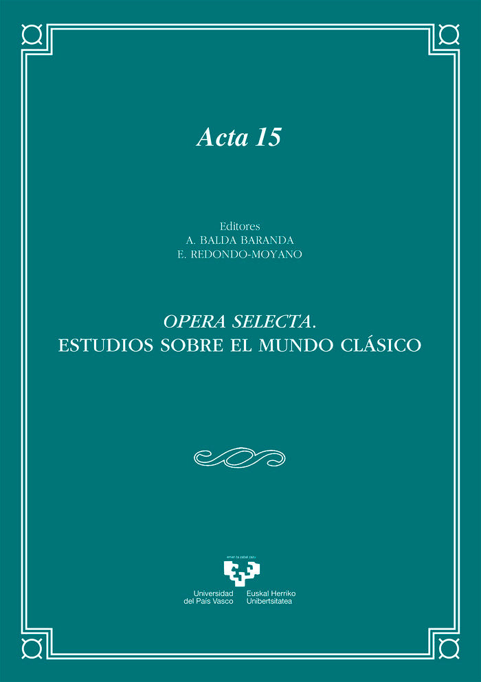 Opera selecta. Estudios sobre el mundo clásico, de BALDA BARANDA, AARON | portada del libro