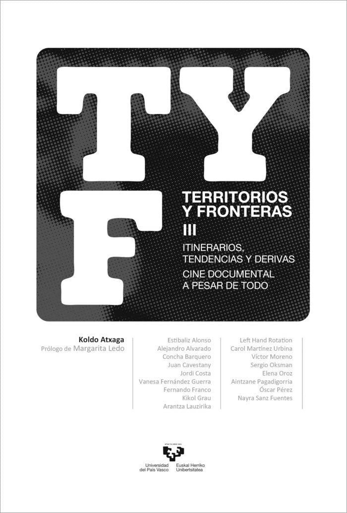 Territorios y fronteras III. Itinerarios, tendencias y derivas. Cine documental a pesar de todo, de ATXAGA ARNEDO, KOLDO (ED.