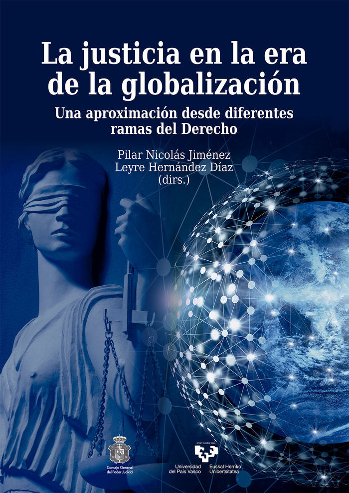 La justicia en la era de la globalización. Una aproximación desde diferentes ramas del Derecho, de NICOLáS JIMéNEZ, PILAR | p
