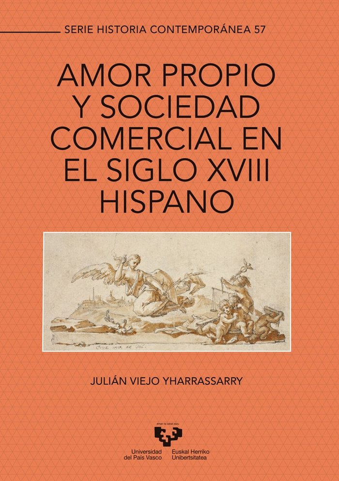 Amor propio y sociedad comercial en el siglo XVIII hispano, de Viejo Yharrassarry, Julián | portada del libro