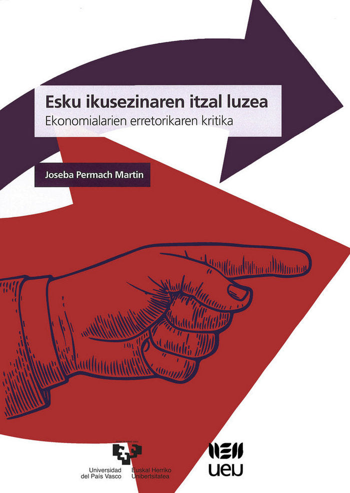 Esku ikusezinaren itzal luzea. Ekonomialarien erretorikaren kritika, de Permach Martin, Joseba | portada del libro