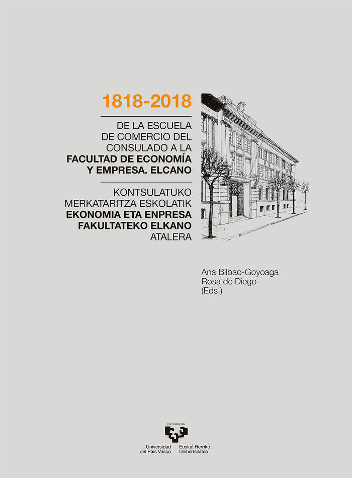 1818-2018. De la Escuela de Comercio del Consulado a la Facultad de Economía y Empresa. Elcano / 181 | portada del libro