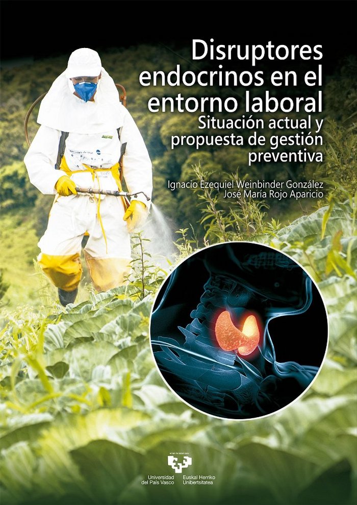 Disruptores endocrinos en el entorno laboral. Situación actual y propuesta de gestión preventiva, de Weinbinder González, Ign