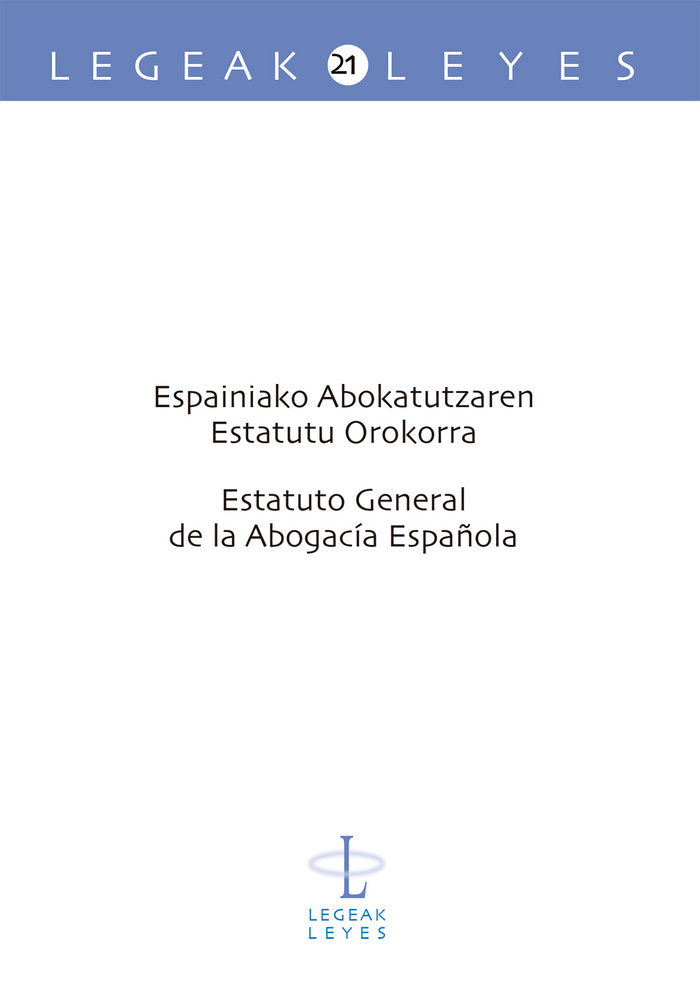 Espainiako abokatutzaren estatutu orokorra - Estatuto general de la abogacía española, de Ordeñûana Gezuraga, Ixusko | portad