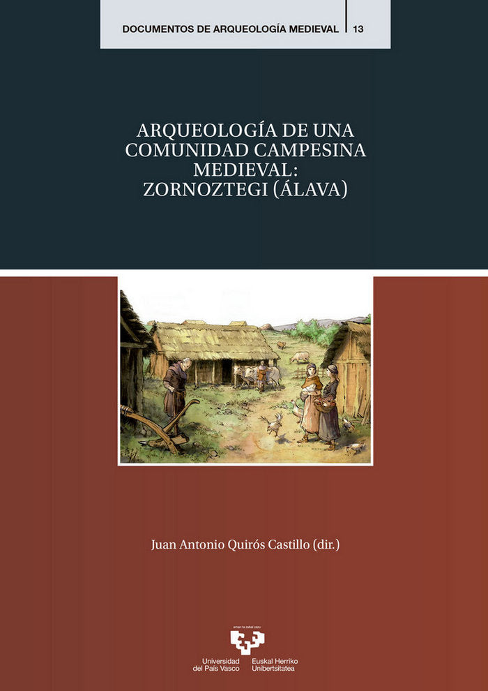 Arqueología de una comunidad campesina medieval: Zornoztegi (Álava), de QUIROS CASTILLO, JUAN ANTONIO (ED.) | portada del lib