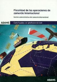 Fiscalidad de las operaciones de comercio internacional. Unidad Formativa 1759 Certificado de Profes, de Obra colectiva | por