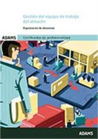 Gestión del equipo de trabajo del almacén. Unidad Formativa 0927 Certificado de Profesionalidad de O, de Obra colectiva | por