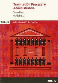 Temario 1 Tamitación Procesal y Administrativa, turno libre, de Varios autores | portada del libro