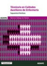 Supuestos prácticos Técnico/a. en cuidados auxiliares de enfermer¡a Servizo Galego de Saúde, de OBRA COLECTIVA | portada del 