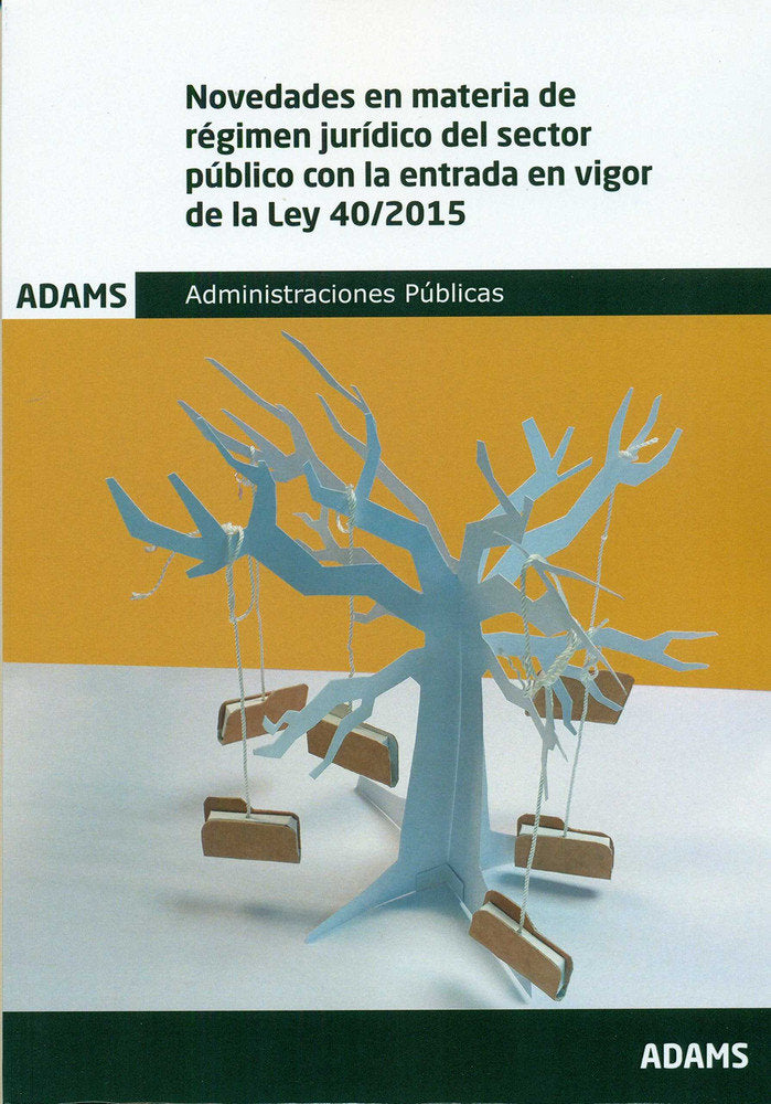 Novedades en materia de régimen jurídico del sector público con la entrada en vigor de la Ley 40/201, de Obra colectiva | por