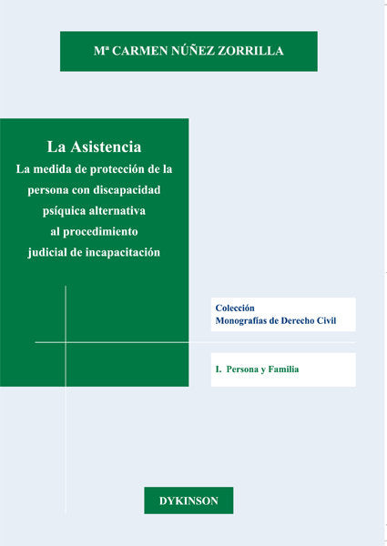 La asistencia. La medida de protección de la persona con discapacidad psíquica alternativa al proced, de Núñez Zorrilla | por