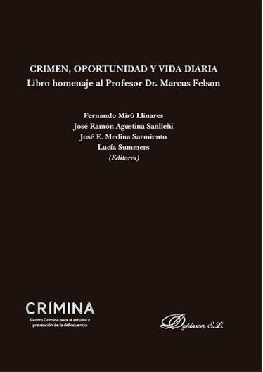 Crimen, Oportunidad y Vida Diaria. Libro homenaje al Profesor Dr. Marcus Felson, de Miró Llinares | portada del libro