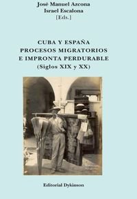 Cuba y España. Procesos migratorios e impronta perdurable. Siglos XIX y XX, de Azcona Pastor | portada del libro