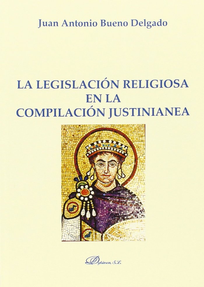 La legislación religiosa en la compilación justinianea, de Bueno Delgado | portada del libro