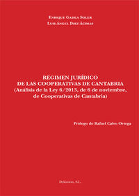 Régimen jurídico de las Cooperativas de Cantabria. Análisis de la Ley 6/2013, de 6 de noviembre, de, de Diez Ácimas | portada