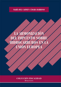 La armonización del impuesto sobre hidrocarburos en la Unión Europea, de Cámara Barroso | portada del libro