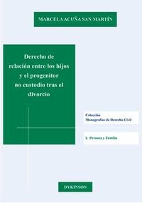 Derecho de relación entre los hijos y el progenitor no custodio tras el divorcio, de Acuña San Martín | portada del libro