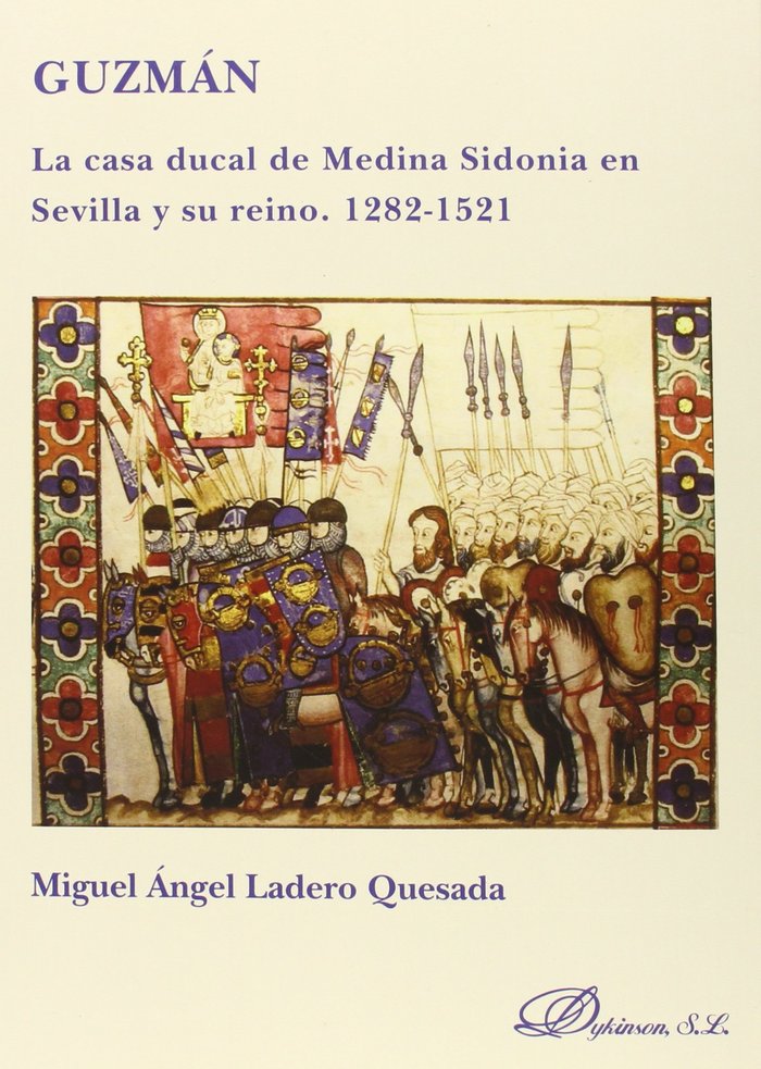 Guzmán. La casa ducal de Medina Sidonia en Sevilla y su reino. 1282-1521, de Ladero Quesada | portada del libro