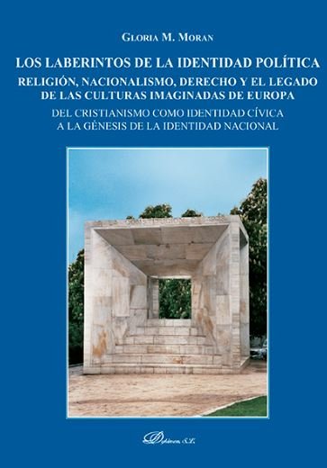 Los laberintos de la identidad política. Religión, nacionalismo, derecho y el legado de las culturas, de Morán García | porta