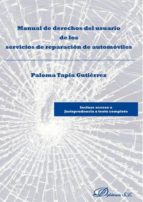 Manual de Derechos del usuario de los servicios de reparación de automóviles, de Paloma Tapia Gutiérrez | portada del libro
