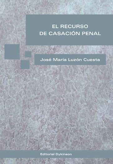 El recurso de casación penal, de Luzón Cuesta | portada del libro