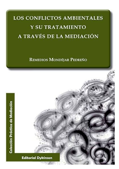 Los conflictos ambientales y su tratamiento a través de la mediación, de Mondéjar Pedreño | portada del libro