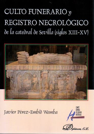 Culto funerario y registro necrológico de la catedral de Sevilla (siglos XIII-XV), de Pérez-Embid Wamba | portada del libro