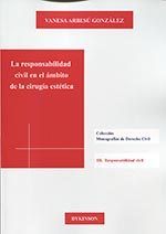 La responsabilidad civil en el ámbito de la cirugía estética, de Arbesú González, Vanesa | portada del libro