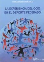 La experiencia del ocio en el deporte federado, de FERNANDO ASENJO DAVILA | portada del libro