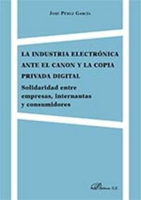 La industria electrónica ante el canon y la copia privada digital, de Pérez García | portada del libro