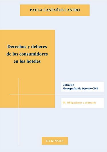 Derechos y Deberes de los consumidores en los hoteles, de Castaños Castro, Paula | portada del libro