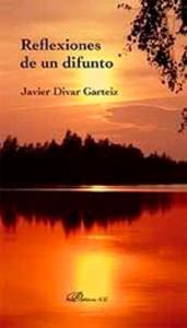 Reflexiones de un difunto, de Divar Garteiz-Aurrecoa | portada del libro