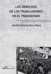 Los derechos de los trabajadores en el franquismo, de Ruiz Resa | portada del libro