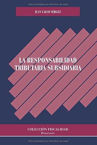 La responsabilidad tributaria subsidiaria, de Calvo Vérgez, Juan | portada del libro