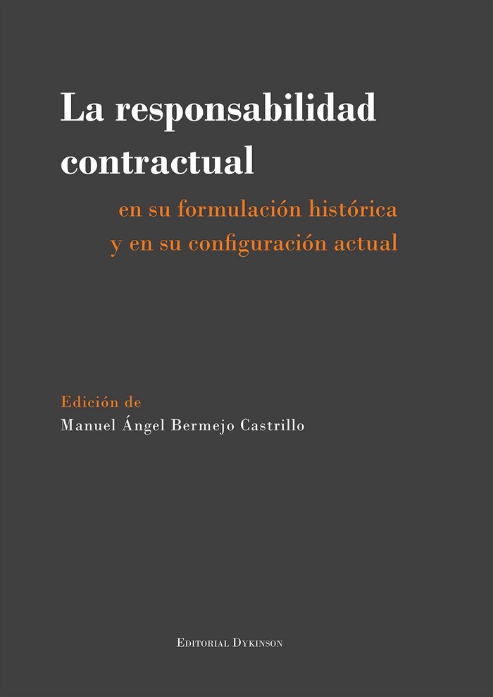 La responsabilidad contractual en su formulación histórica y en su configuración actual, de Bermejo Castrillo, Manuel Ángel |