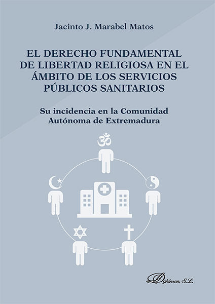 El derecho fundamental de libertad religiosa en el ámbito de los servicios públicos sanitarios, de Marabel Matos | portada de