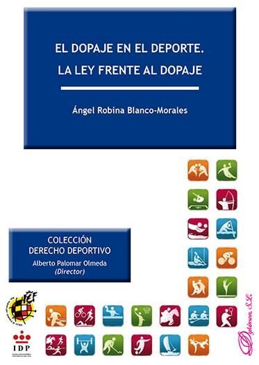 El dopaje en el deporte. La ley frente al dopaje, de Robina Blanco-Morales, Ángel | portada del libro