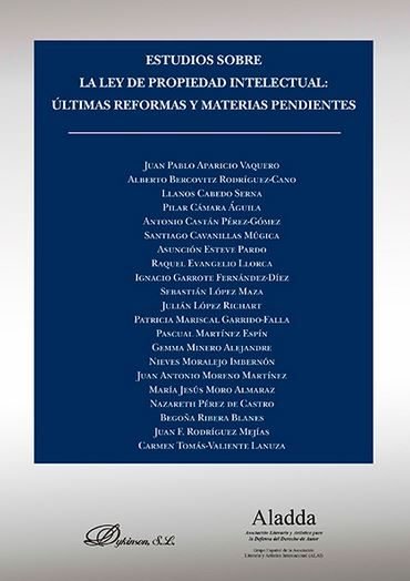 Estudios sobre la ley de propiedad intelectual. Últimas reformas y materias pendientes, de Aparicio Vaquero, Juan Pablo | por