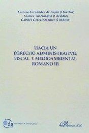 Hacia un Derecho Administrativo, Fiscal y Medioambiental Romano III, de Fernández de Buján Fernández, Antonio | portada del l