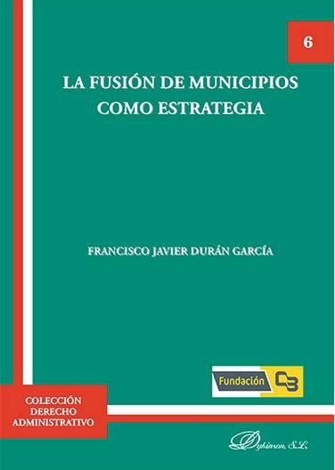 La fusión de municipios como estrategia, de Durán García, Francisco Javier | portada del libro