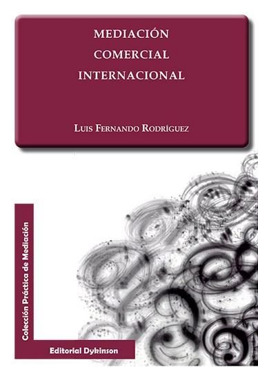 Mediación Comercial Internacional, de Rodríguez García, Luis Fernando | portada del libro